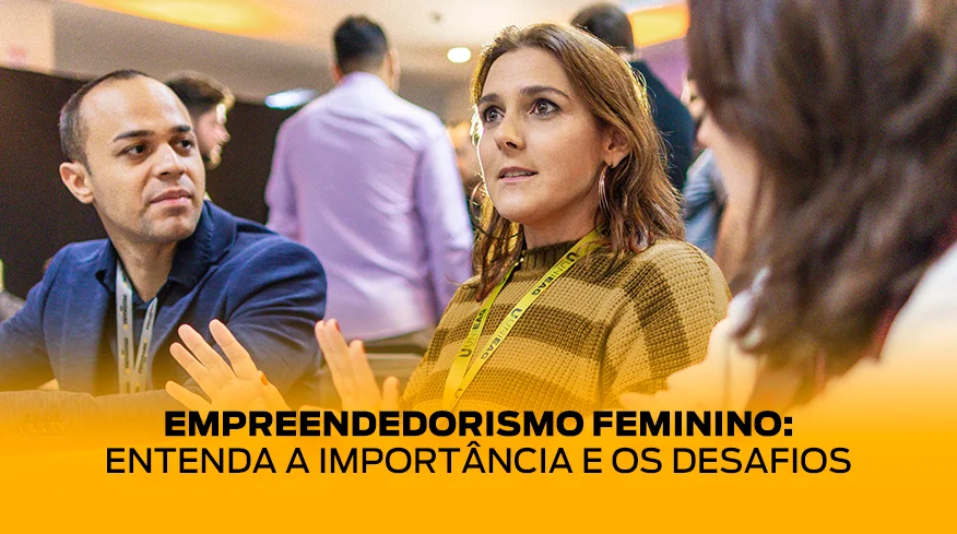 Empreendedorismo feminino: entenda a importância e os desafios