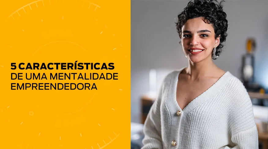 5 características de uma mentalidade empreendedora||5 características de uma mentalidade empreendedora