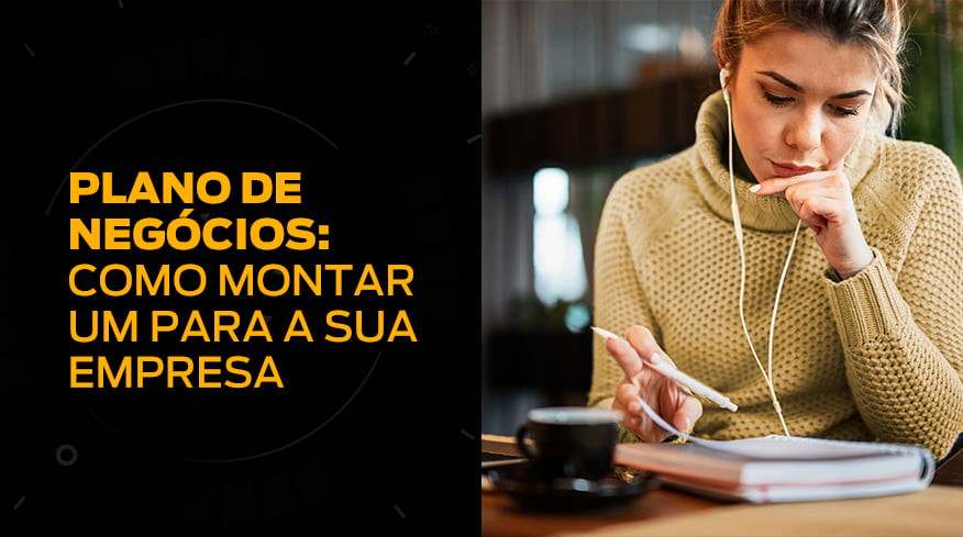 Plano de negócios: como montar um para sua empresa